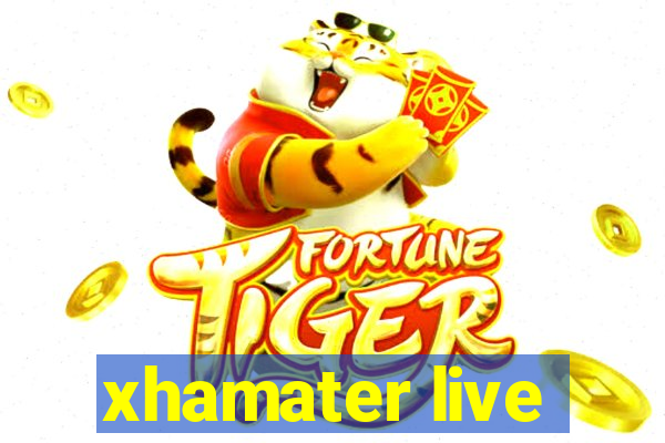 xhamater live